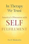 In Therapy We Trust: America's Obsession with Self-Fulfillment