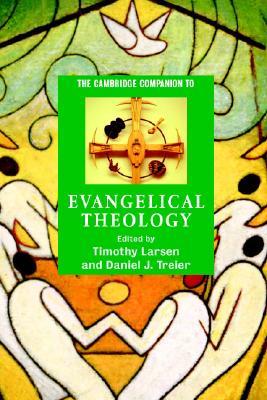The Cambridge Companion to Evangelical Theology (Cambridge Companions to Religion)