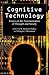 Cognitive Technology: Essays on the Transformation of Thought and Society