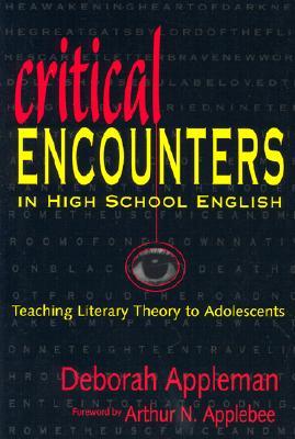 Critical Encounters in High School English: Teaching Literary Theory to Adolescents (Language and Literacy Series)