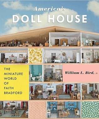 America's Doll House: The Miniature World of Faith Bradford (Paperback)