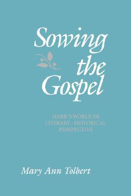 Sowing the Gospel: Mark's World in Literary-Historical Perspective (Paperback)