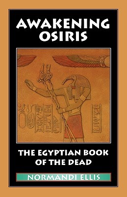 Awakening Osiris: A New Translation of the Egyptian Book of the Dead (Paperback)