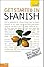 Get Started in Spanish: A T...