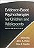 Evidence-Based Psychotherapies for Children and Adolescents by John R. Weisz