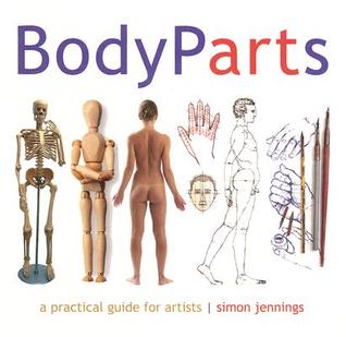 Body Parts: A Practical Source Book for Drawing the Human Form (Paperback)