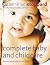 Complete Baby and Childcare: Everything You Need to Know for the First Five Years