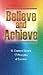 Believe and Achieve by W. Clement Stone