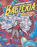 The Surprising World of Bacteria With Max Axiom, Super Scientist