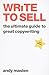 Write to Sell: The Ultimate Guide to Great Copywriting