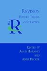 Revision: History, Theory, and Practice (Reference Guides to Rhetoric and Composition)