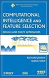 Computational Intelligence and Feature Selection: Rough and Fuzzy Approaches