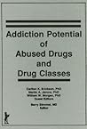 Addiction Potential of Abused Drugs and Drug Classes (Advances in Alcohol and Substance Abuse Series)