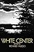 White Center: Poems