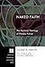 Naked Faith: The Mystical Theology of Phoebe Palmer (Princeton Theological Monograph Series)