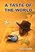 A Taste of the World