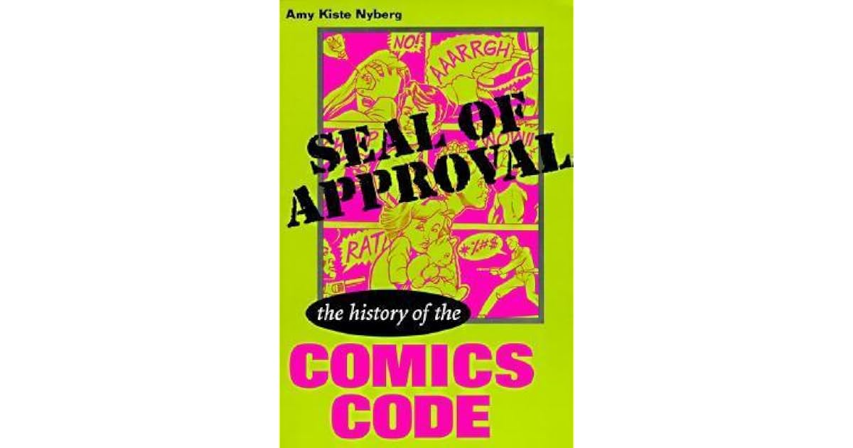 Seal of Approval: The History of the Comics Code by Amy Kiste Nyberg