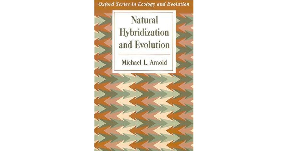 Natural Hybridization and Evolution by Michael L. Arnold