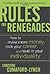 Rules for Renegades: How to...