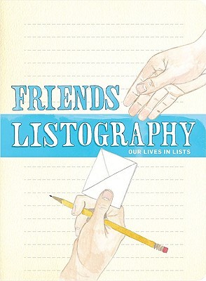 Friends Listography: Our Lives in Lists (Diary)
