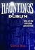 Hauntings in Dublin