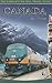 Canada by Train: The Complete Via Rail Travel Guide