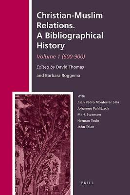 Christian-Muslim Relations. A Bibliographical History. Volume 1 (Hardcover)