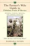 The Farmer's Wife Guide To Fabulous Fruits And Berries: Growing, Storing, Freezing, and Cooking Your Own Fruits and Berries The Farmer's Wife Guide To Fabulous Fruits And Berries: Growing, Storing, Freezing, and Cooking Your Own Fruits and Berries