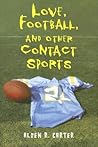 Love, Football, & Other Contact Sports