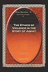The Ethics of Violence in the Story of Aqhat (Gorgias Dissertations) The Ethics of Violence in the Story of Aqhat (Gorgias Dissertations)