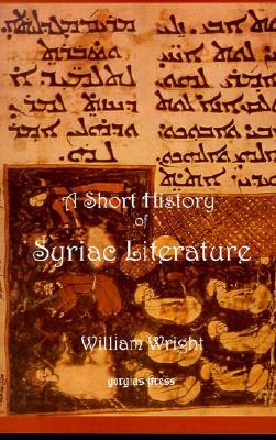 A Short History of Syriac Literature (Gorgias Reprint)