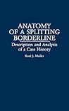 Anatomy of a Splitting Borderline: Description and Analysis of a Case History Anatomy of a Splitting Borderline: Description and Analysis of a Case History