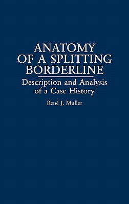 Anatomy of a Splitting Borderline: Description and Analysis of a Case History (Hardcover)