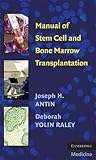 Manual of Stem Cell and Bone Marrow Transplantation