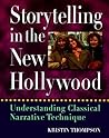 Storytelling in the New Hollywood: Understanding Classical Narrative Technique
