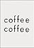 Coffee Coffee