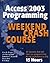 Access 2003 Programming Weekend Crash Course
