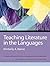 Teaching Literature in the Languages (Theory and Practice in Second Language Classroom Instruction)