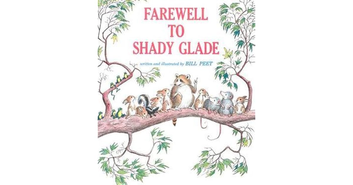 Farewell to Shady Glade by Bill Peet
