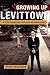 Growing Up Levittown: In a ...