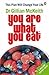 You Are What You Eat: The original healthy lifestyle plan and multi-million copy bestseller