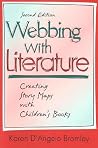 Webbing with Literature: Creating Story Maps with Children's Books (2nd Edition) Webbing with Literature: Creating Story Maps with Children's Books (2nd Edition)