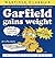 Garfield Gains Weight by Jim Davis