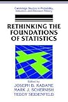 Rethinking the Foundations of Statistics (Cambridge Studies in Probability, Induction and Decision Theory)