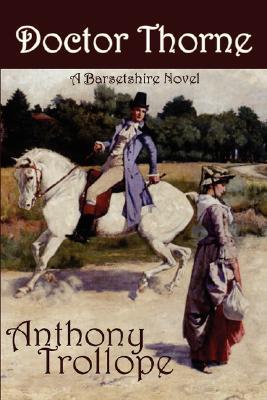 Dr Thorne Chronicles Of Barsetshire 3 By Anthony Trollope