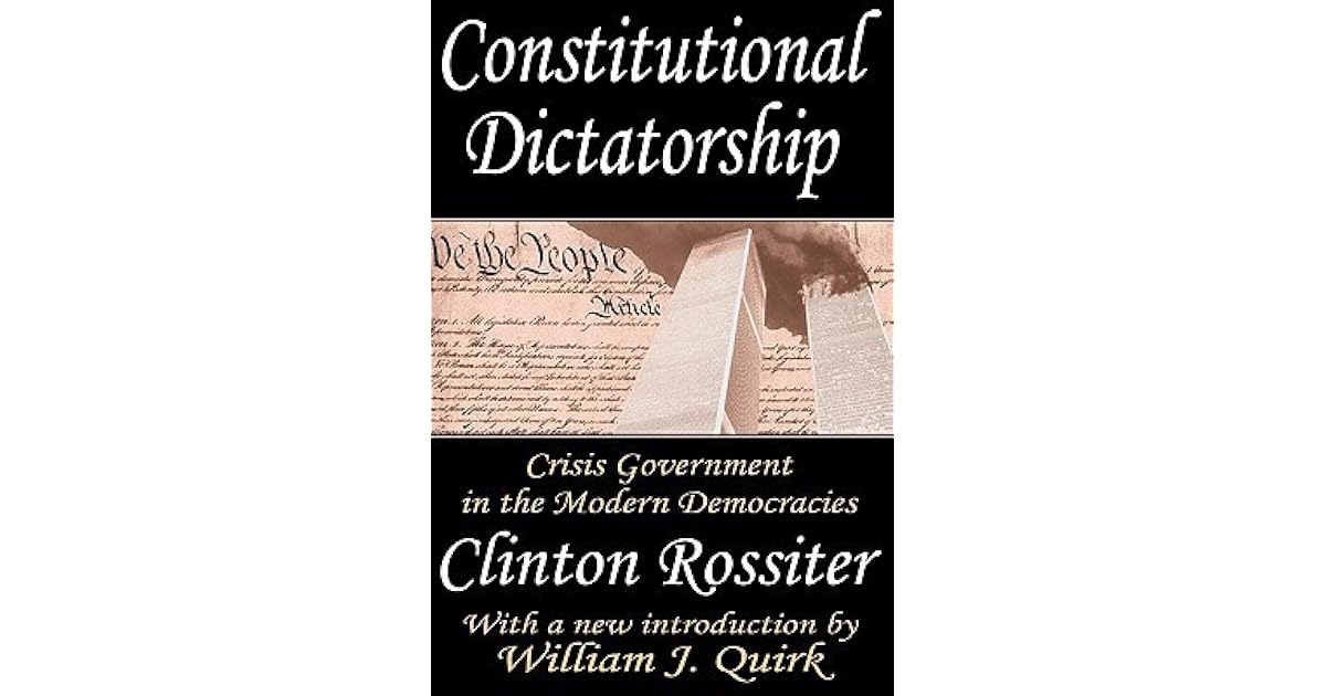 Constitutional Dictatorship Crisis Government in the Modern