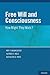 Free Will and Consciousness: How Might They Work?