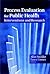 Process Evaluation for Public Health Interventions and Research
