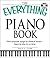 The Everything Piano Book with CD: From popular songs to classical music - learn to play in no time (Everything (Music))