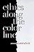 Ethics along the Color Line by Anna Stubblefield